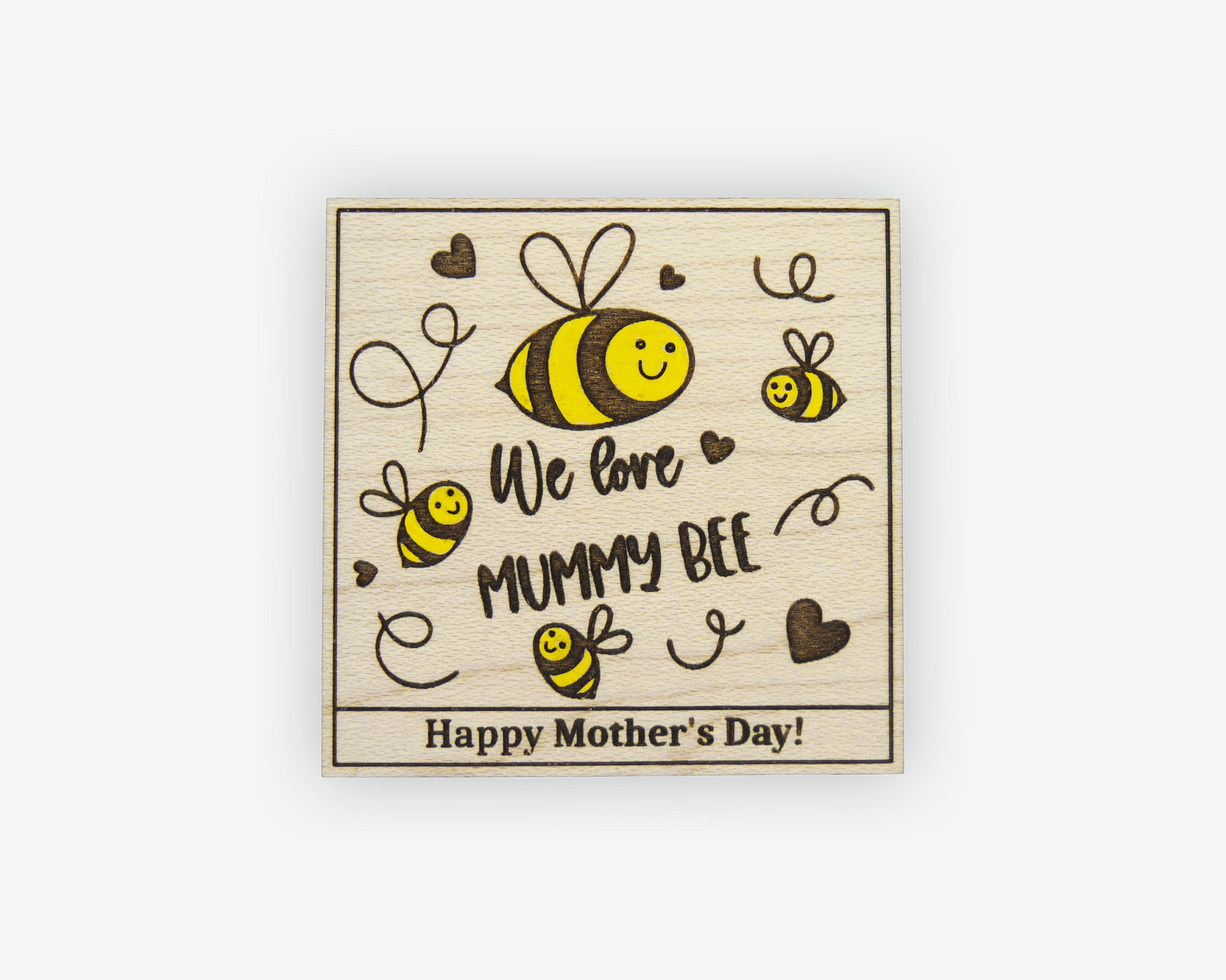 We Love You Mummy Bee